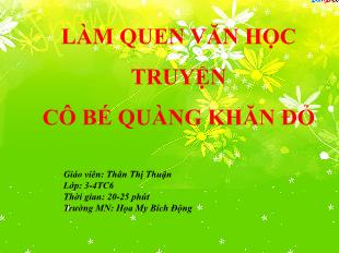 Bài giảng Mầm non Lớp Mầm - Đề tài: Truyện Cô bé quàng khăn đỏ - Thân Thị Thuận