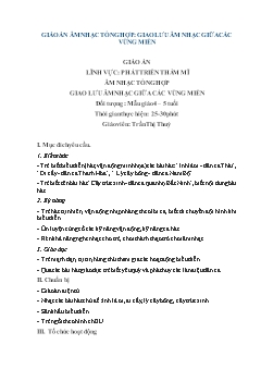 Giáo án Mầm non Lớp Chồi - Bài: Âm nhạc tổng hợp. Giao lưu âm nhạc giữa các vùng miền - Trần Thị Thủy