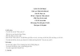 Giáo án Mầm non Lớp Chồi - Chủ đề: Thực vật - Đề tài: Nghe hát Mùa xuân ơi. Hát Em yêu cây xanh. Trò chơi âm nhạc Tai ai tinh