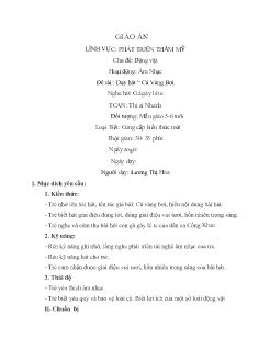 Giáo án Mầm non Lớp Lá - Chủ đề: Động vật - Đề tài: Dạy hát Cá Vàng Bơi - Lương Thị Hòa
