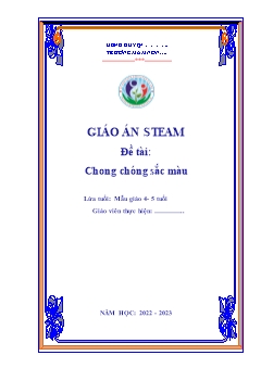 Giáo án Stem Mầm non Lớp Chồi - Đề tài: Chong chóng sắc màu - Năm học 2022-2023