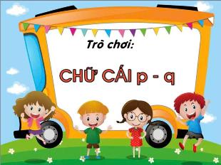 Silde Powerpoint Trò chơi Chữ cái p, q