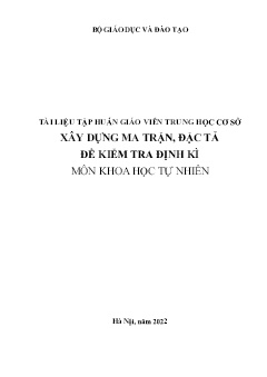 Tài liệu tập huấn giáo viên THCS Xây dựng Ma trận, đặc tả đề kiểm tra định kì môn Khoa học tự nhiên